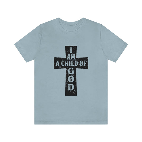 I am a Child of God Unisex Short Sleeve T-Shirt